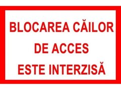 Placuta blocarea cailor de acces este interzisa